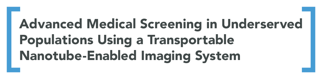 Advanced Medical Screening in Underserved Populations Using a Transportable Nanotube-Enabled Imaging System