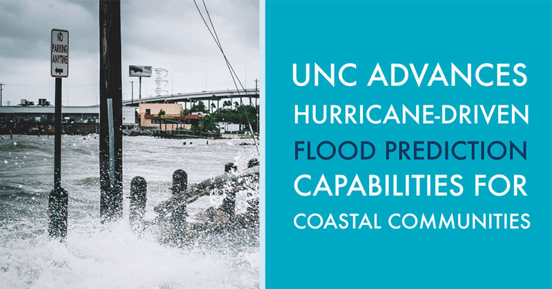 UNC Advances Hurricane-driven Flood Prediction Capabilities for Coastal Communities