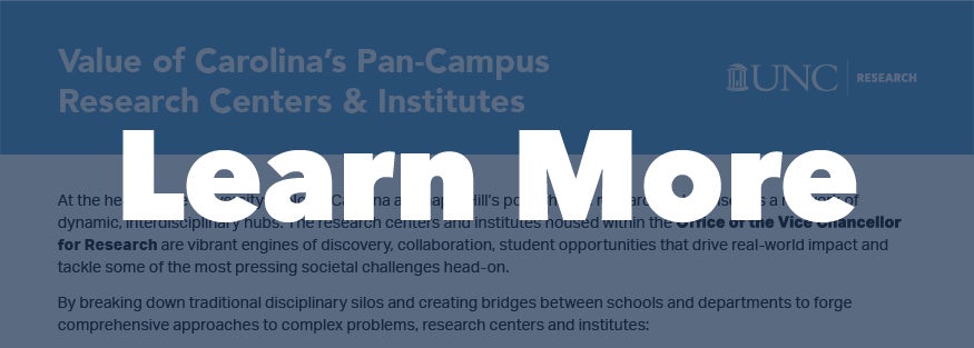 Learn More about the value of Carolina's Pan-Campus Research Centers
