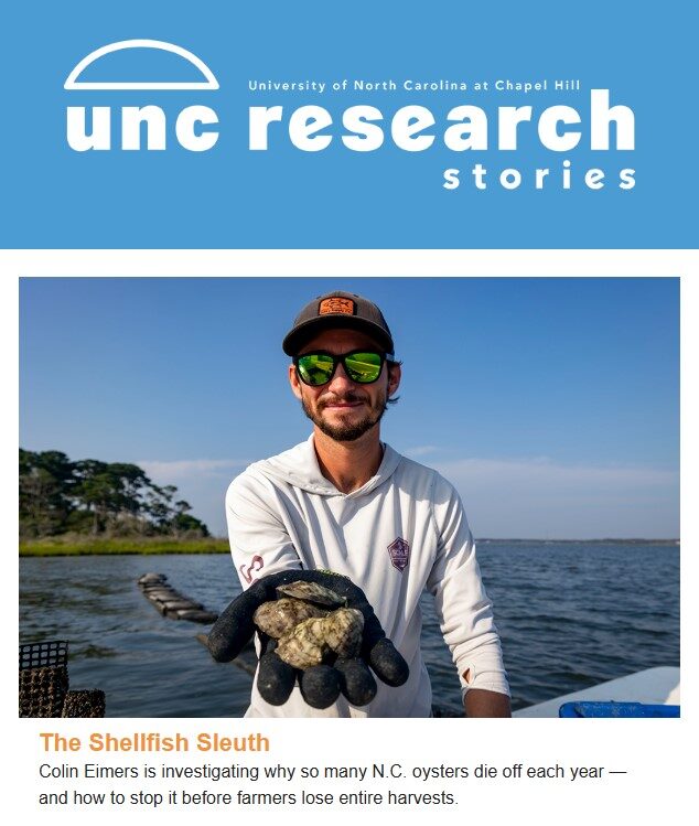 Screen capture of UNC Research Stories newsletter showing lead story “The Shellfish Sleuth.” The lead photo is a picture of a man on a boat holding a handful of oysters in a black-gloved hand.