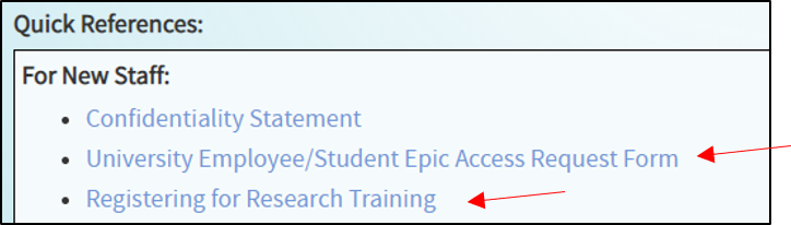 Screencap of text from Research Central: Quick References: For New Staff: Confidentiality Statement, University Employee/Student Epic Access Request Form (with red arrow), Registering for Research Training (with red arrow)