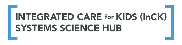 Integrated Care for Kids (InCK) Systems Science Hub