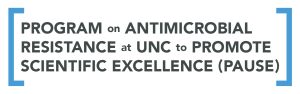 Program on Antimicrobial Resistance at UNC to promote Scientific Excellence (PAUSE)